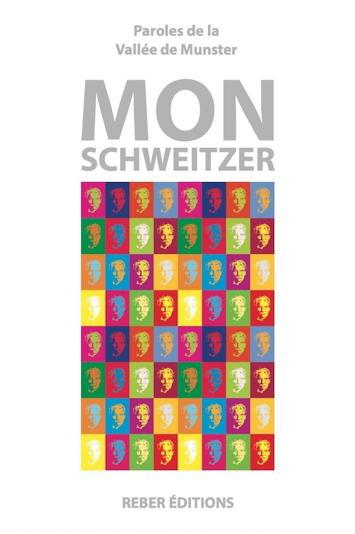 Le livre qui compte : "Mon Schweitzer", Paroles de la Vallée de Munster